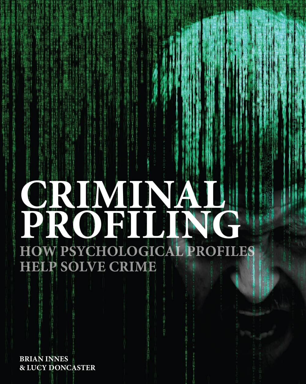 Criminal Profiling: How Psychological Profiling Helps Solve True Crimes