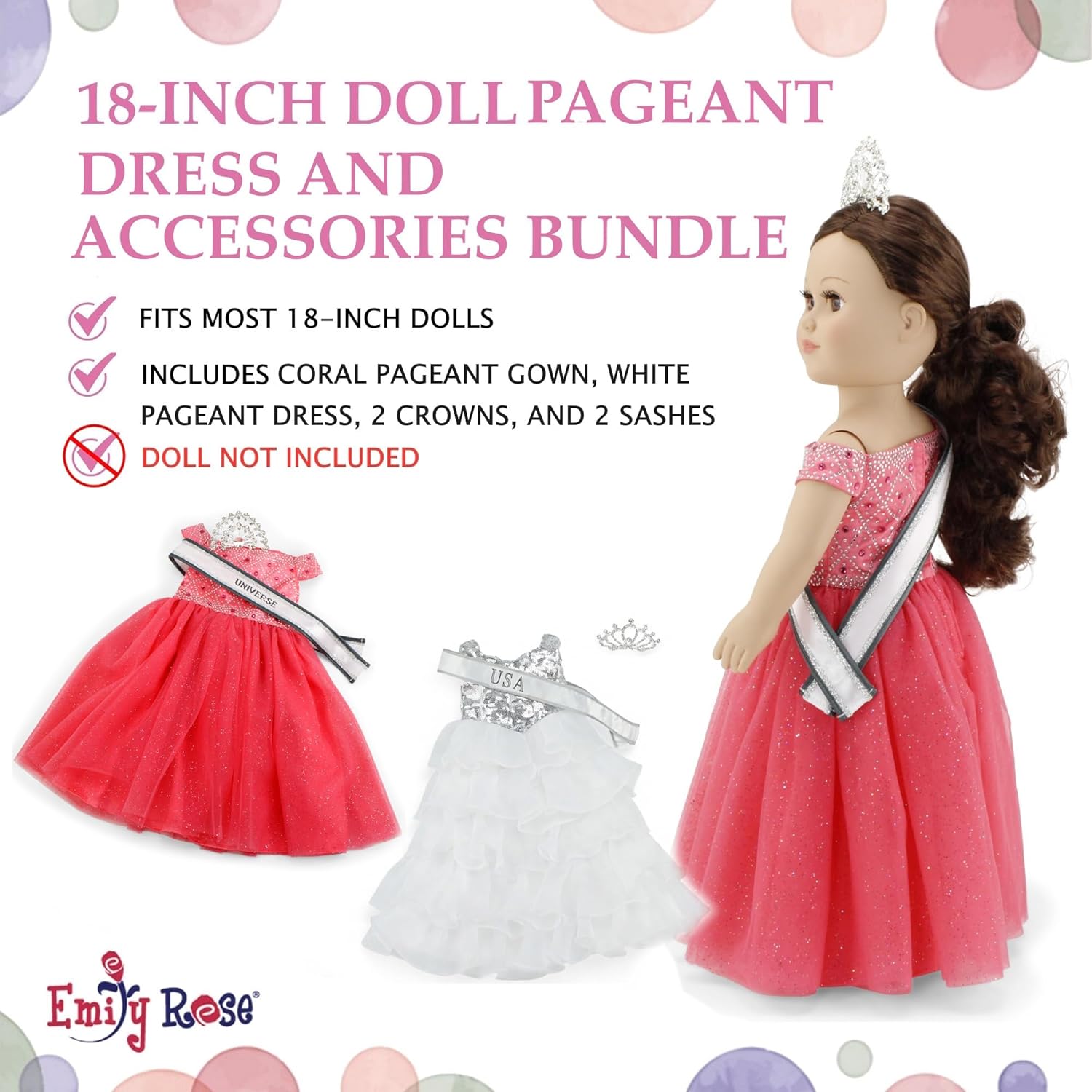 Emily Rose 18 Inch Doll Clothes 6-PC Pageant Dress & 18" Doll Accessories Bundle with Sashes & Crowns | Toy Gift Set for 5+ Little Girls Set | USA American Business | Double Reinforced Stitching