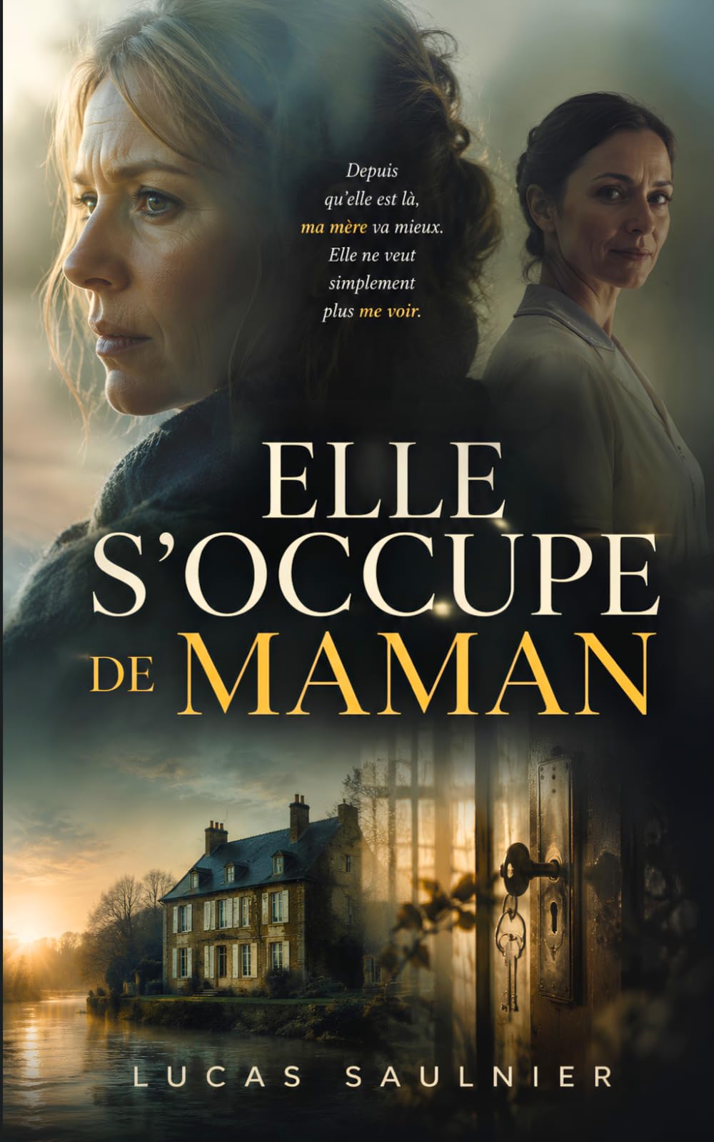 Elle s'occupe de maman: Un thriller psychologique sur l'emprise et les secrets de famille (CEUX QU’ON LAISSE ENTRER)