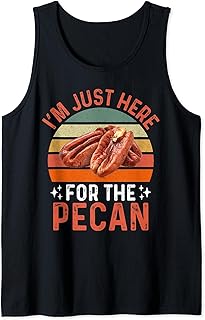 I'm Just Here For The Pecan - Funny Pecan Festival Tank Top