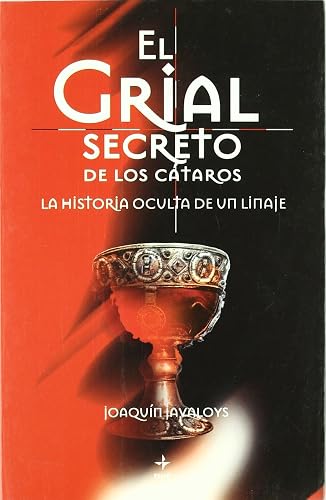 Grial Secreto De Los Cataros: La historia oculta de un linaje (Mundo mágico y heterodoxo)