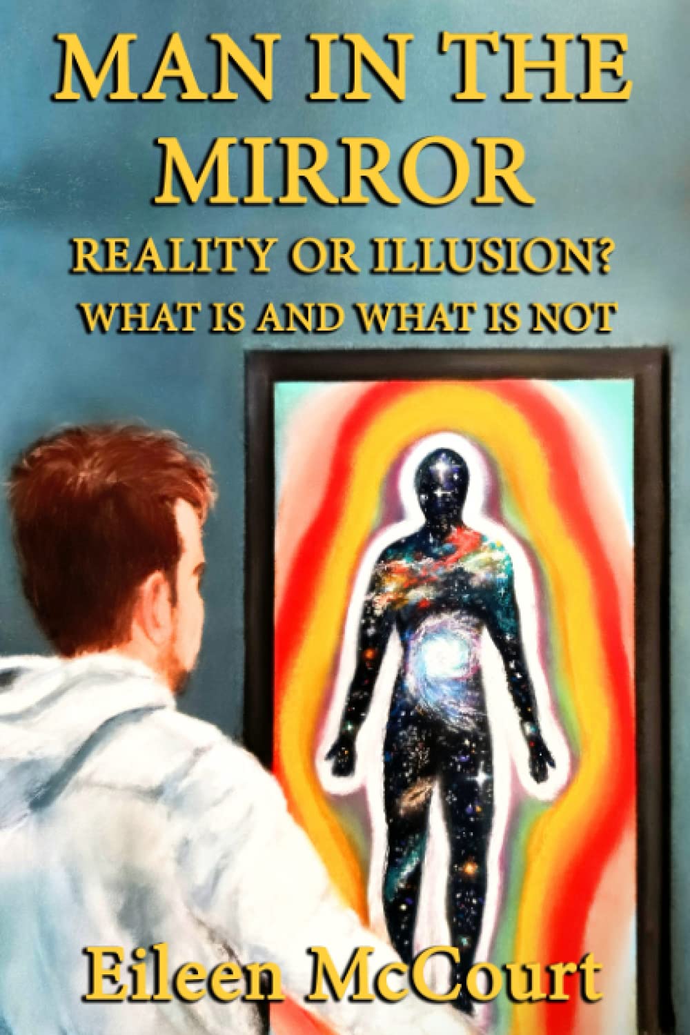 Man in the Mirror: Reality or illusion? What is and what is not