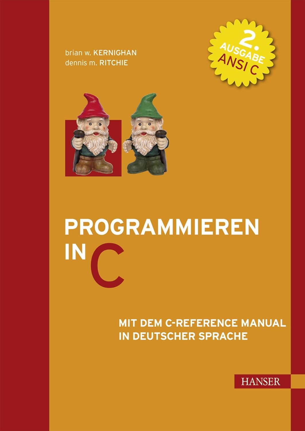 Programmieren in C: Mit dem C-Reference Manual in deutscher Sprache ...