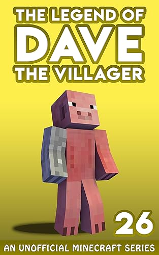 Dave the Villager 26: An Unofficial Minecraft Series (The Legend of Dave the Villager)