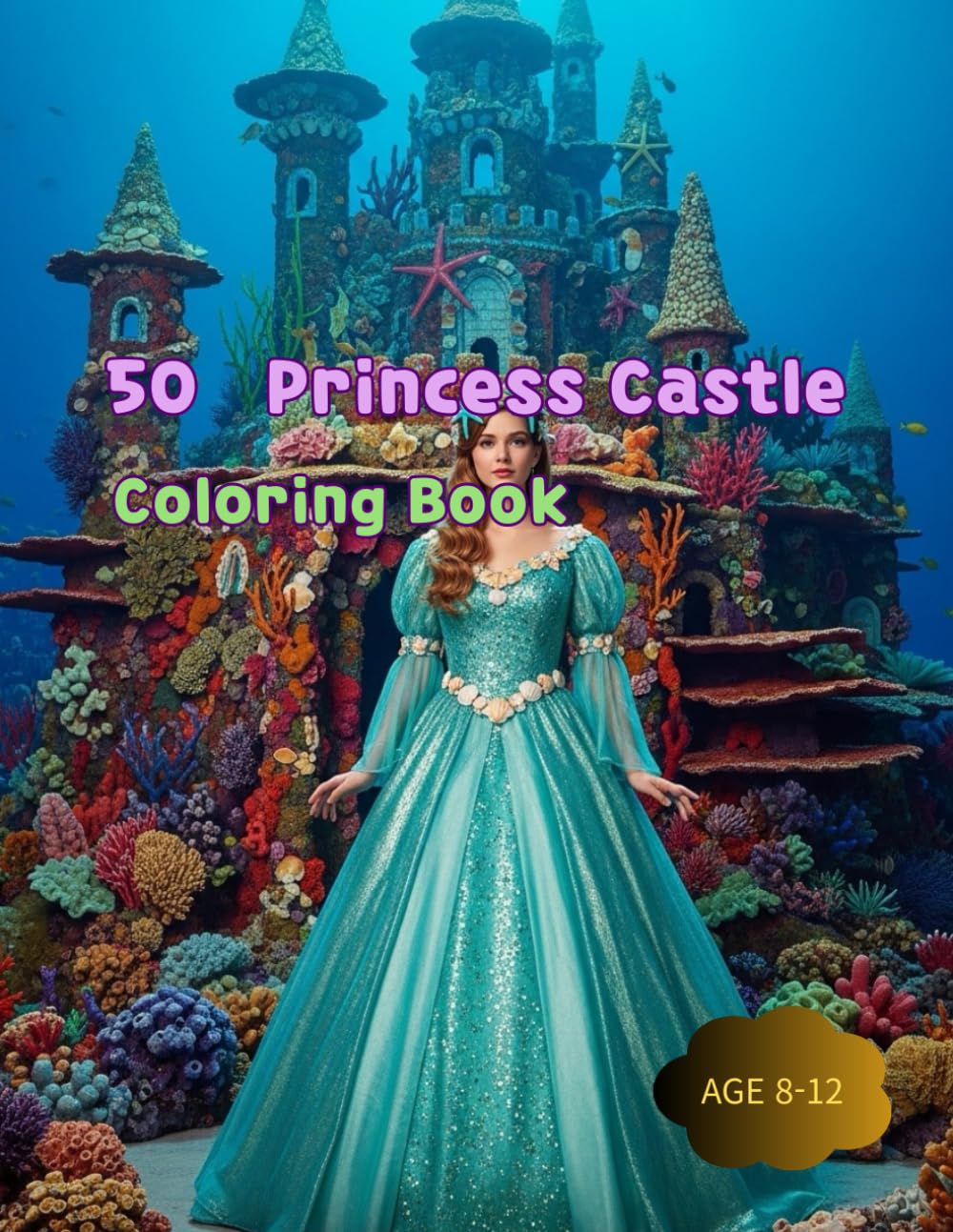 50 Princess Castle Coloring Book: “Color and Create Your Own Princess Kingdoms”