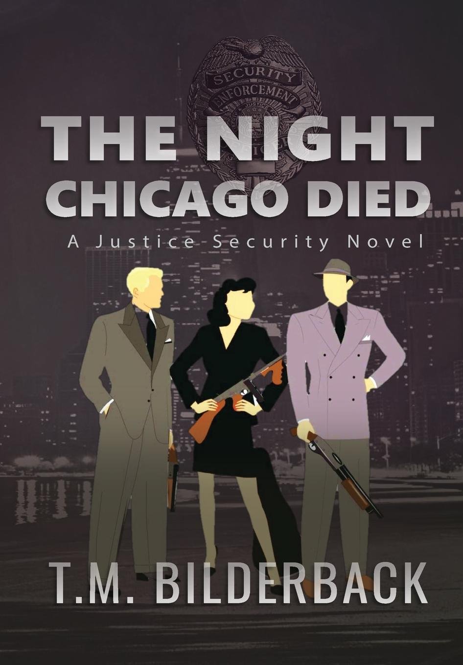 The Night Chicago Died - A Justice Security Novel (8)