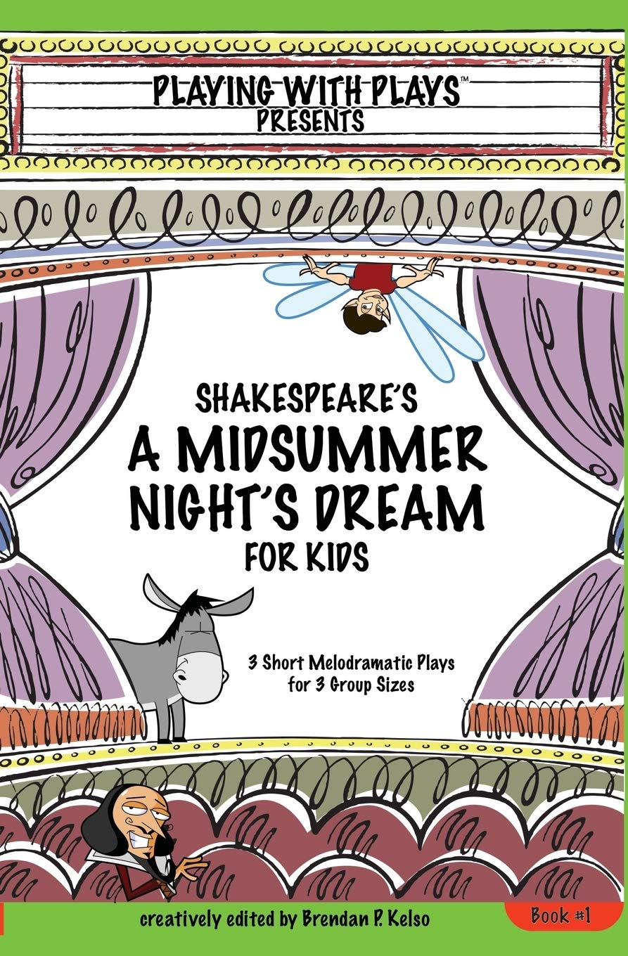 Shakespeare's A Midsummer Night's Dream for Kids: 3 Short Melodramatic Plays for 3 Group Sizes (1)