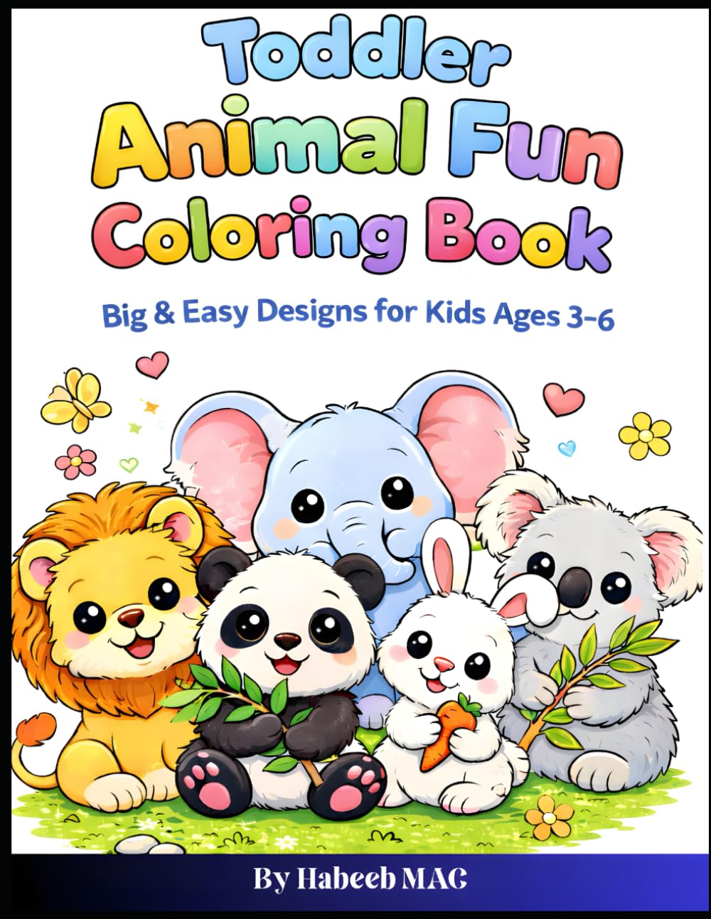 Cute Animal Coloring Book for Toddlers: Big & Easy Designs for Toddlers and Preschoolers