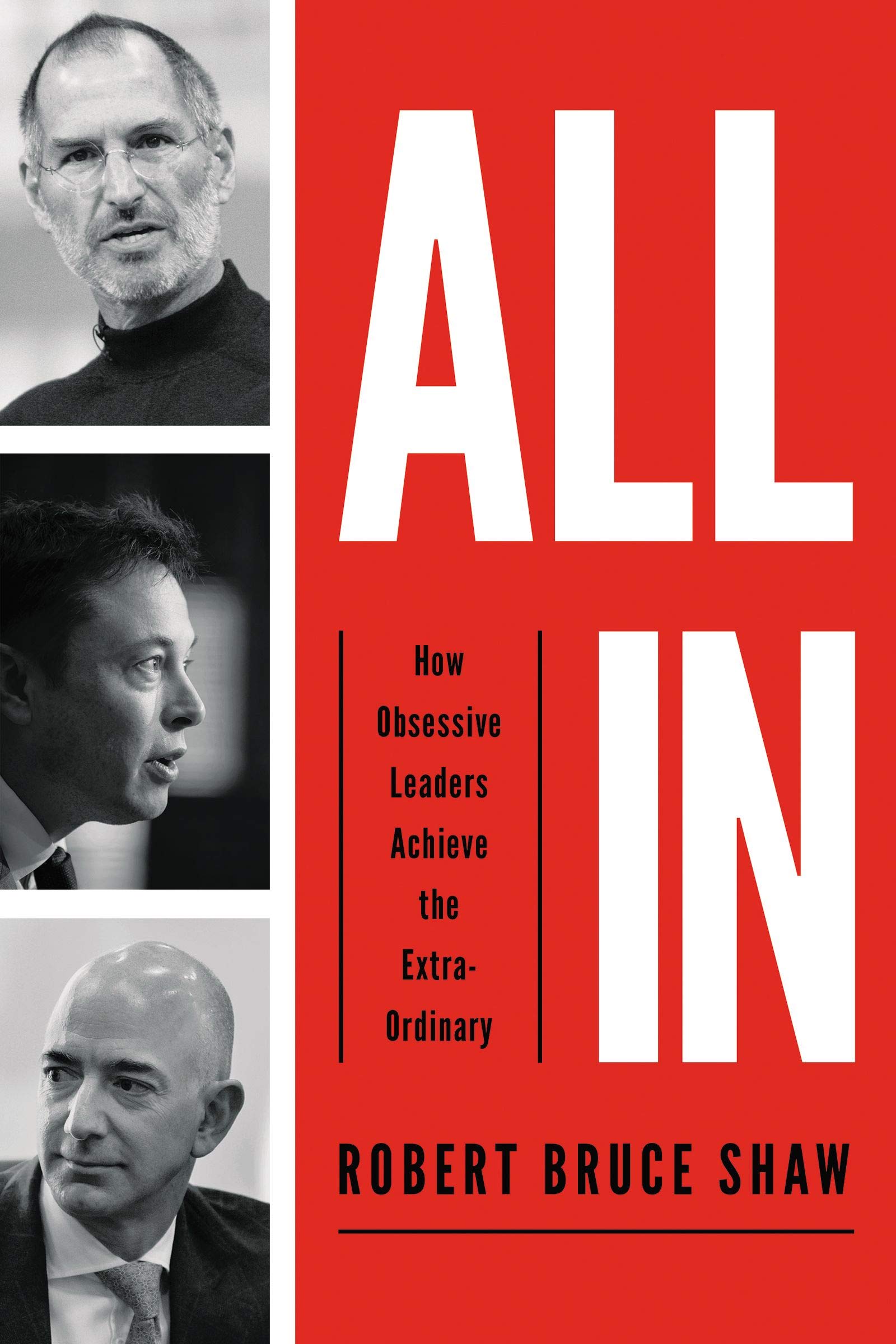 HarperCollins All in: how obsessive leaders achieve the extraordinary