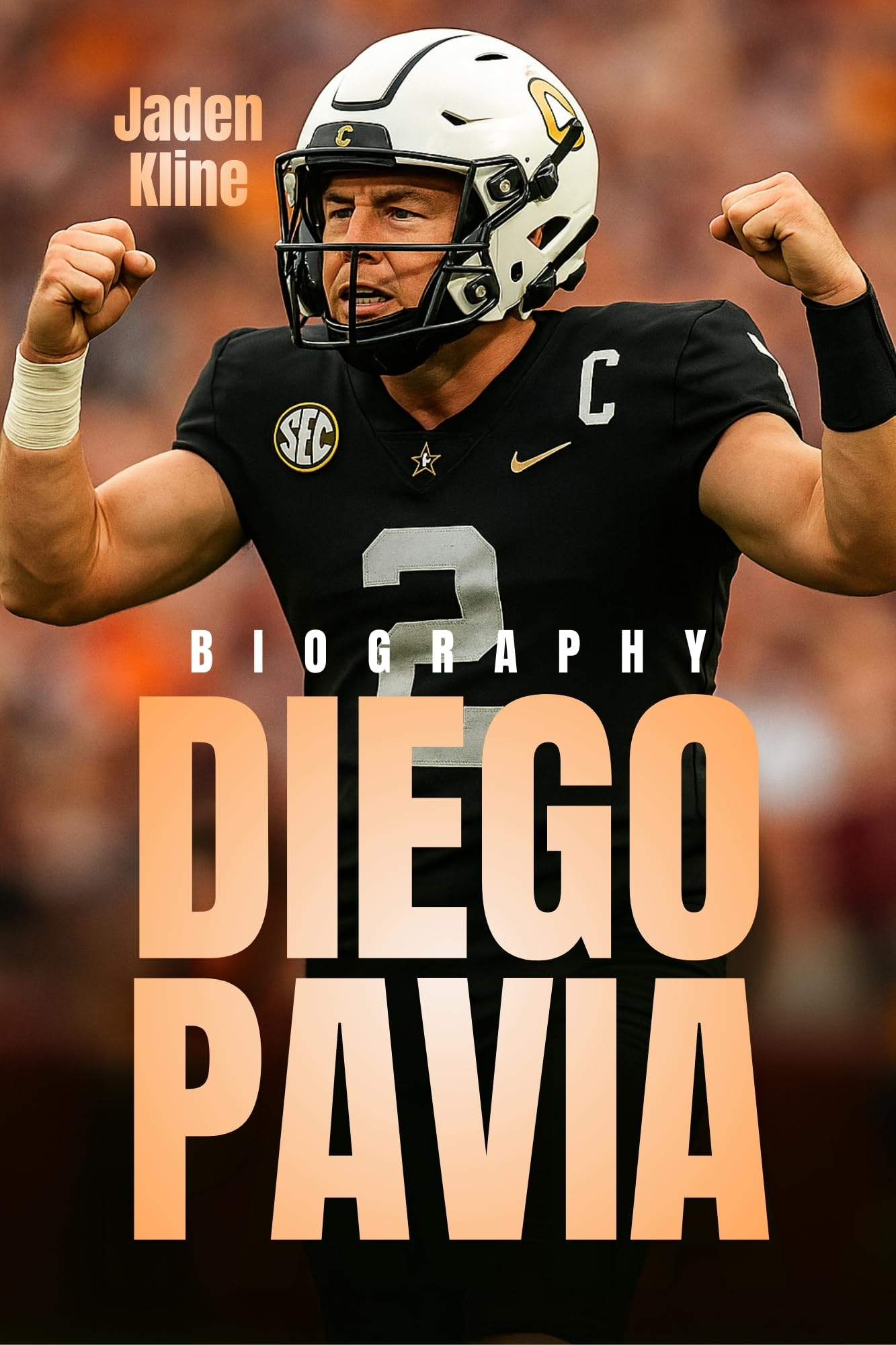 Diego Pavia: The Rise of an American Football Quarterback: How a JUCO Underdog Became a Force in the SEC