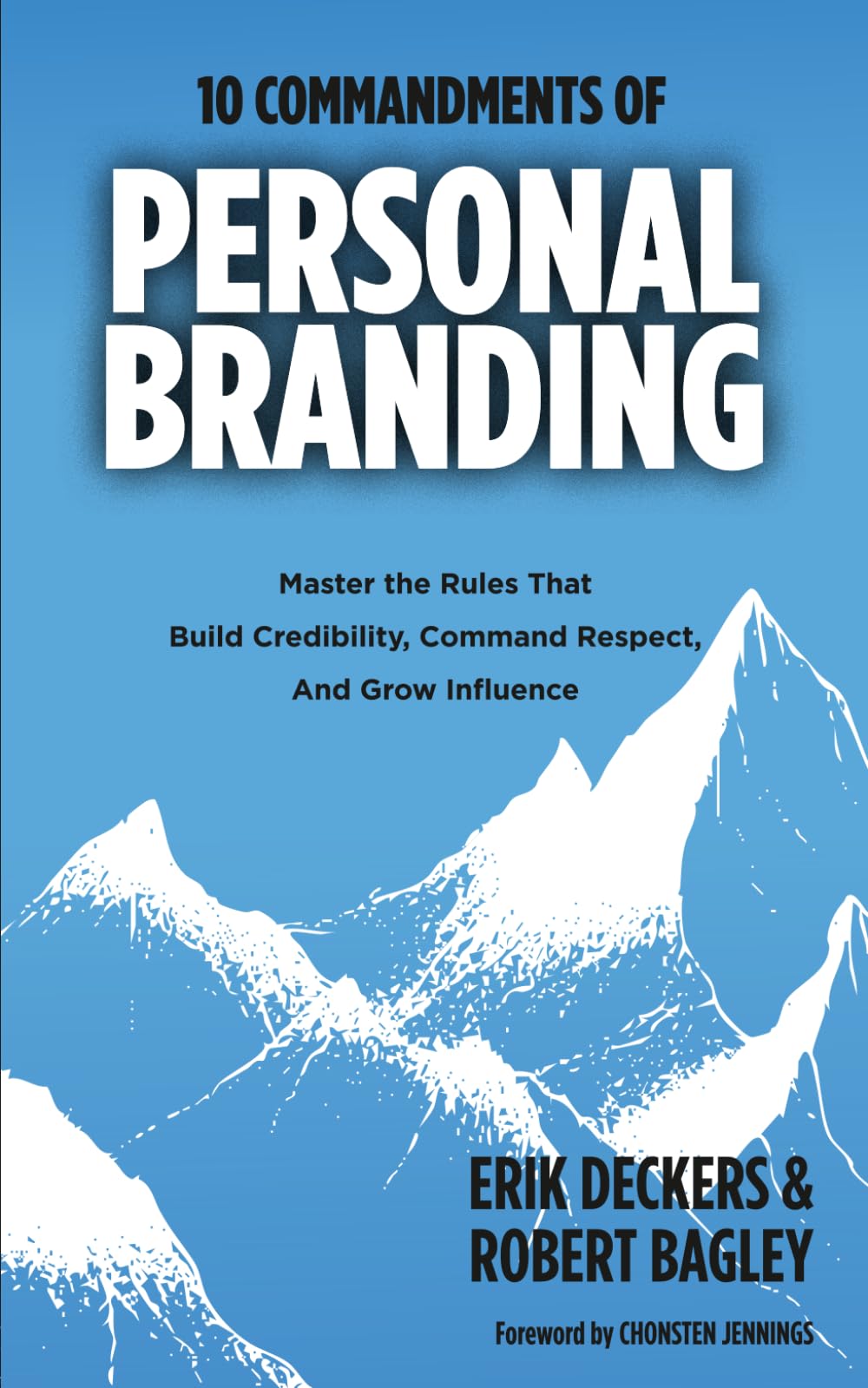 10 Commandments of Personal Branding: Master the Rules that Build Credibility, Command Respect, and Grow Influence (10 Commandments of Business Growth
