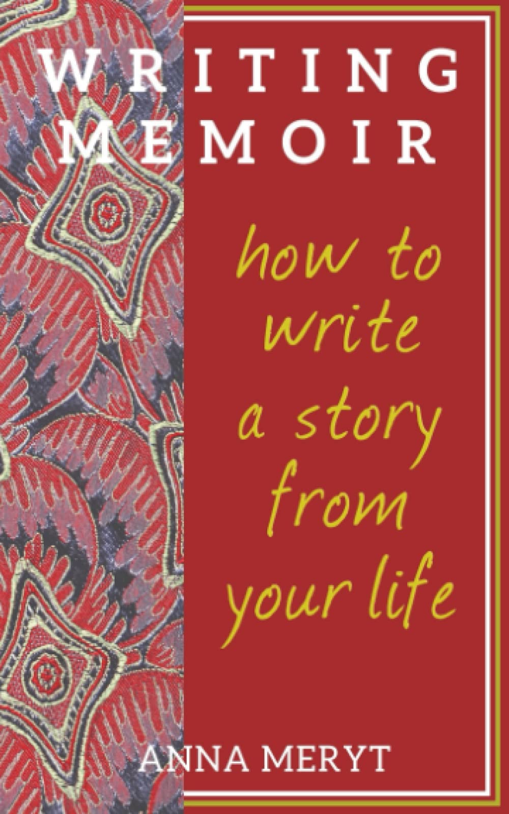 Writing Memoir: How to tell a story from your life