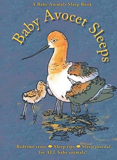 Baby Avocet Sleeps: Bedtime story, sleep tips, sleep journal and coloring fun. (Baby Animals Sleep)