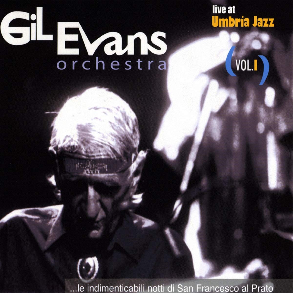 Evans Gil Orchestra - Live At Umbria Jazz Vol. I - The Unforgettable Nights Of S