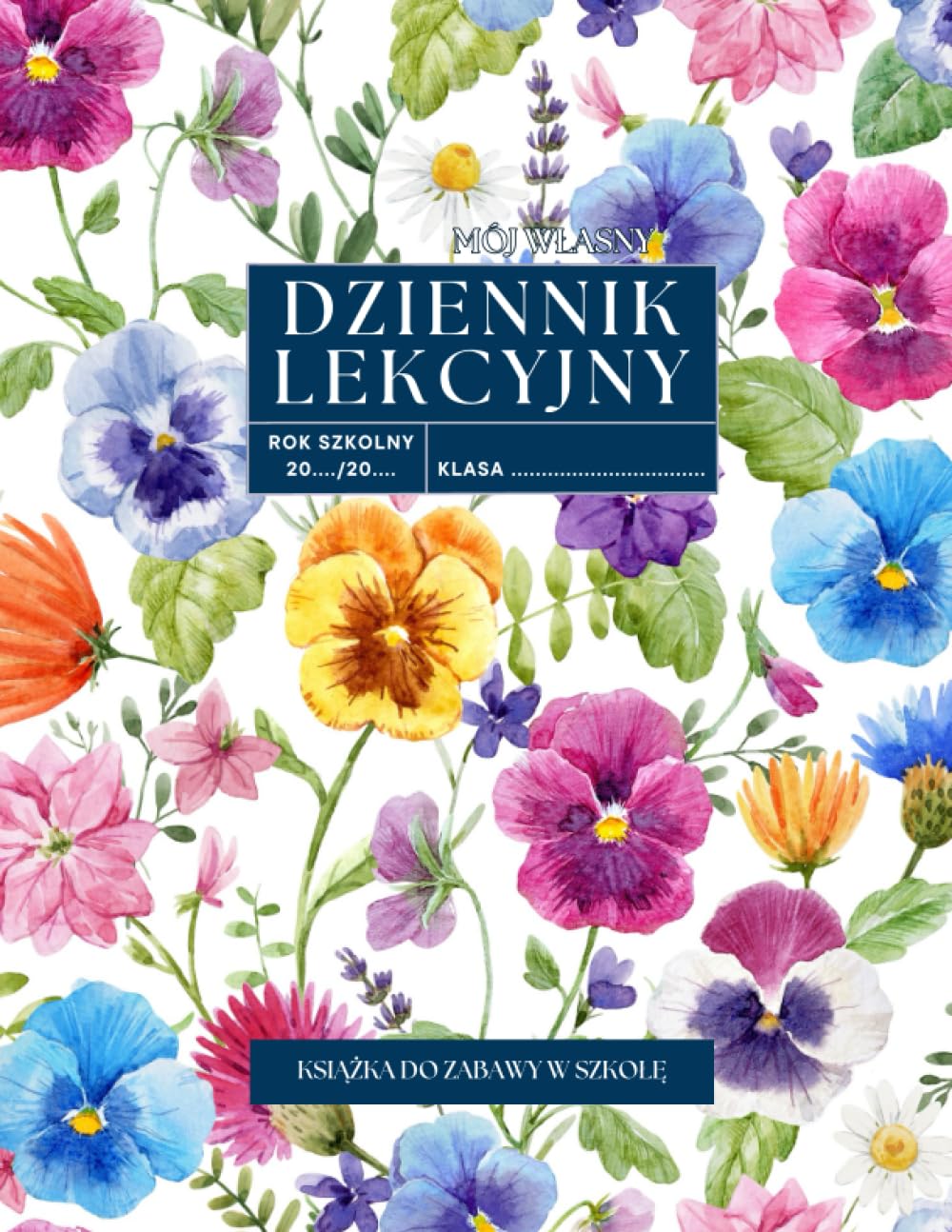 Dziennik lekcyjny. Książka do zabawy w szkołę: Mój własny dziennik lekcyjny dla dzieci. Zabawa w szkołę, poczuj się jak nauczyciel, uczeń. Dziennik ... strony, format 8,5 x 11'' (215.9 x 279.4 mm)
