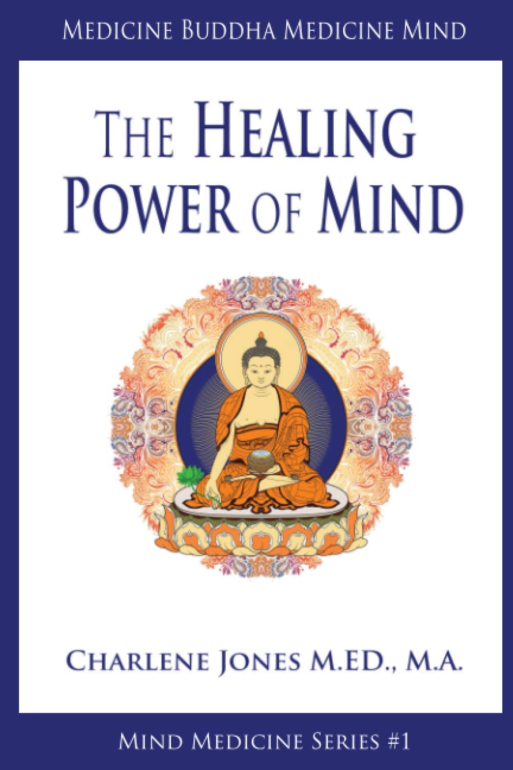 Medicine Buddha/Medicine Mind: An Easy-to-Understand Exploration of the Healing Power of Your Mind