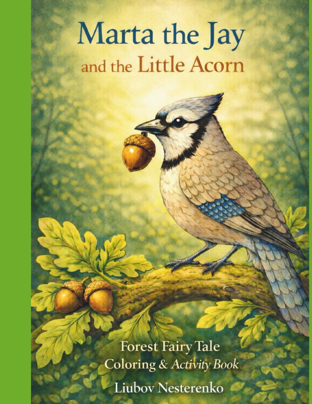 Marta the Jay and the Little Acorn: Forest Fairy Tale Coloring & Activity Book (Tales of the Great Forest)