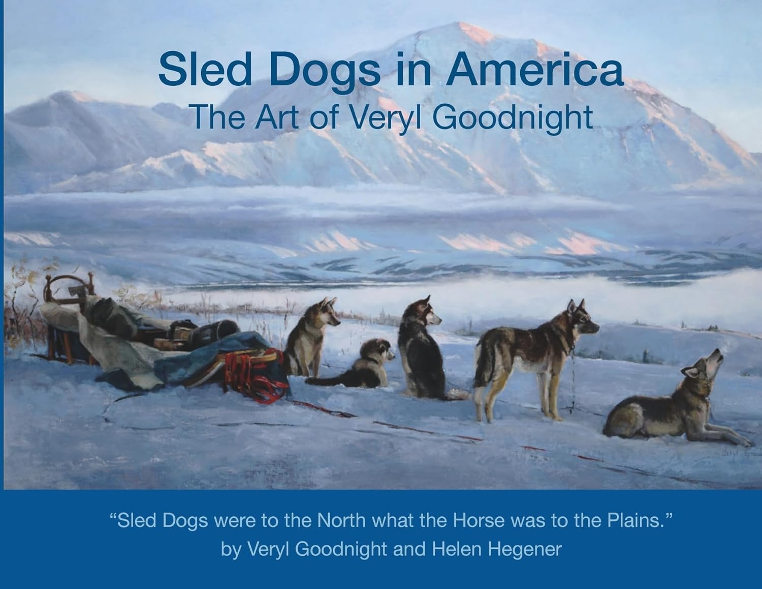 Sled Dogs in America: The Art of Veryl Goodnight      Paperback – October 15, 2024
