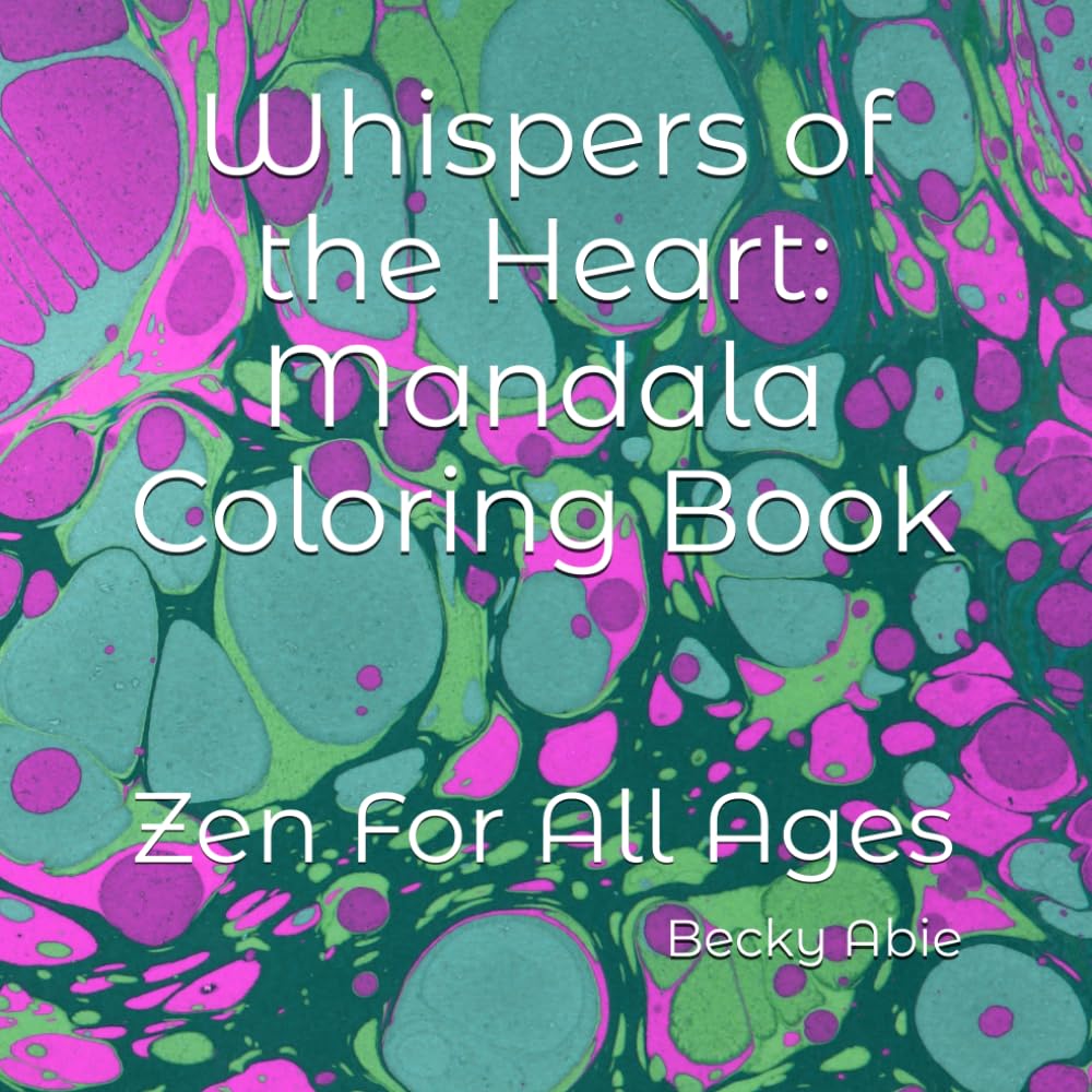 Whispers of the Heart: Mandala Coloring Book: Zen For All Ages