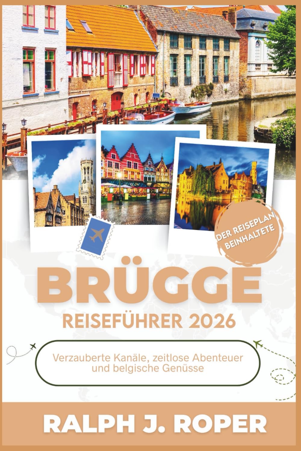 Bruges Travel Guide 2026: Enchanted Canals, Timeless Adventures, and Belgian Delights