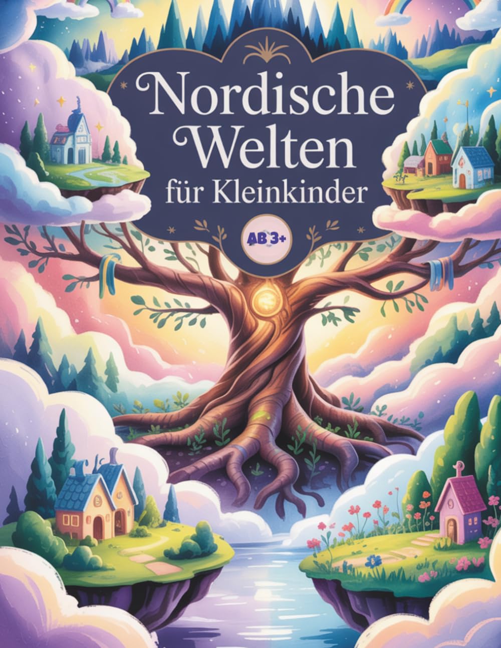 Nordische Welten für Kleinkinder: Eine kindgerechte Reise durch die 9 Welten der nordischen Mythologie (Nordische Mythologie für Kinder)