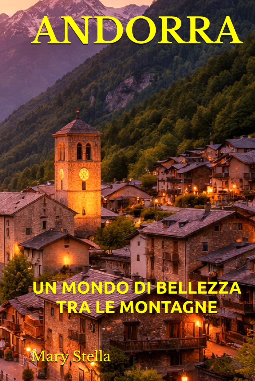 ANDORRA: UN MONDO DI BELLEZZA TRA LE MONTAGNE