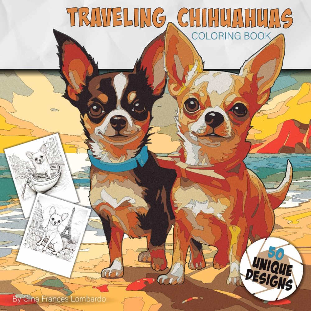 Traveling Chihuahuas: Coloring Book (Traveling Dogs)