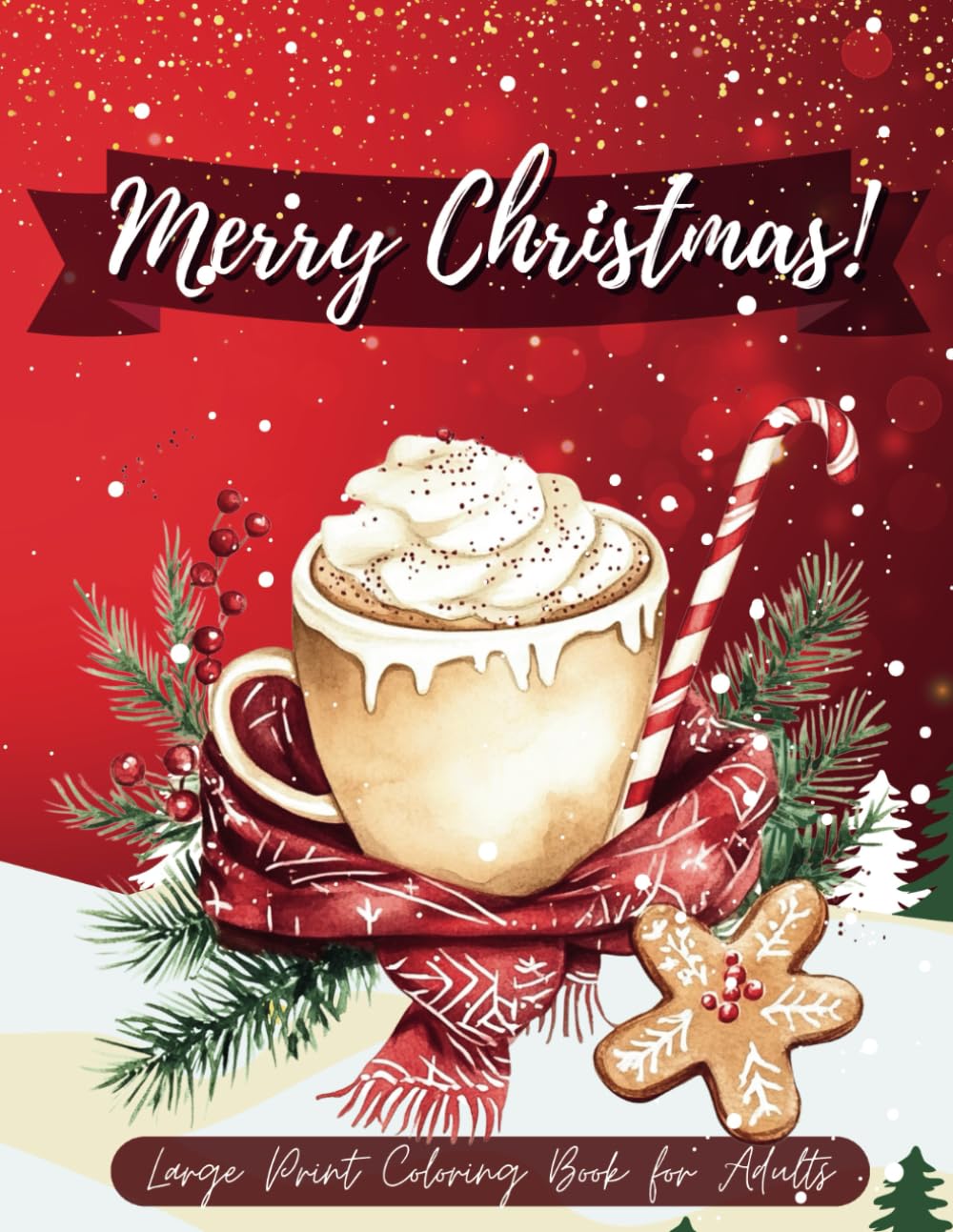 Large Print Merry Christmas Coloring Book For Adults: Bold, Light and Relaxing Winter Scenes for Seniors, Women & Men / Fun and Cozy Illustrations