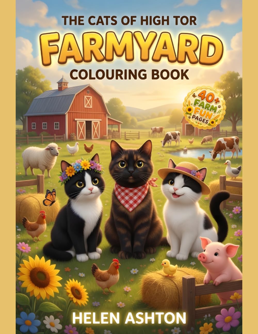 The Cats of High Tor Farmyard Colouring Book: Fun Farm Animals and Cosy Countryside Scenes to Colour (The Cats of High Tor Colouring Collection)