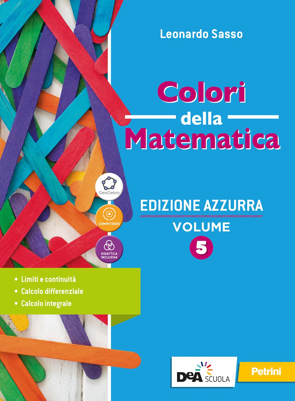 Colori della matematica. Ediz. azzurra. Con Quaderno di inclusione e recupero. Per il triennio del Liceo classico. Con e-book. Con espansione online (Vol. 5)