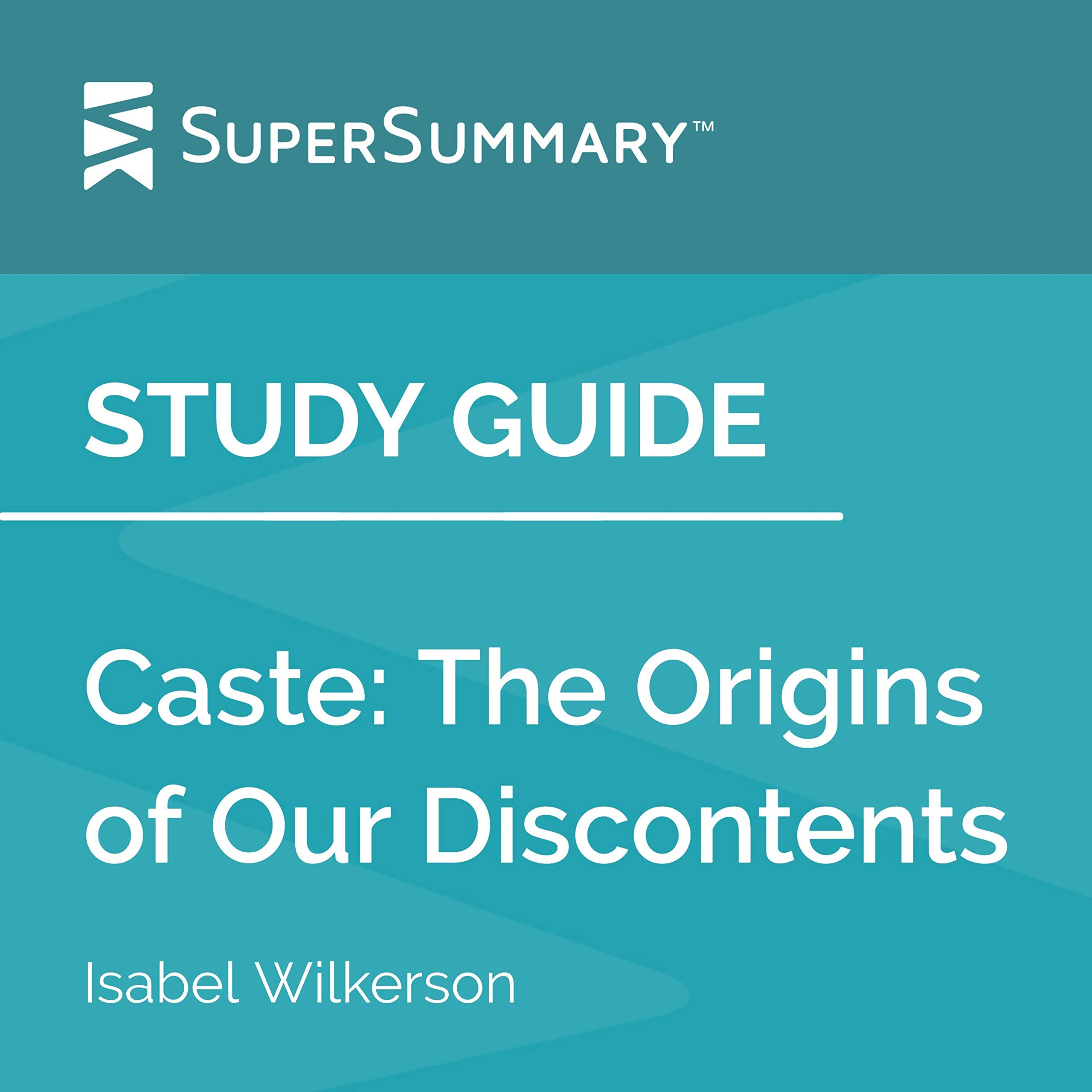 Study Guide: Caste: The Origins of Our Discontents by Isabel Wilkerson