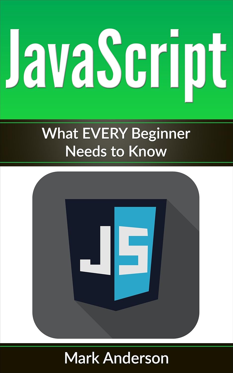 Amazon.com: JavaScript: What EVERY Beginner Needs to Know (JavaScript ...
