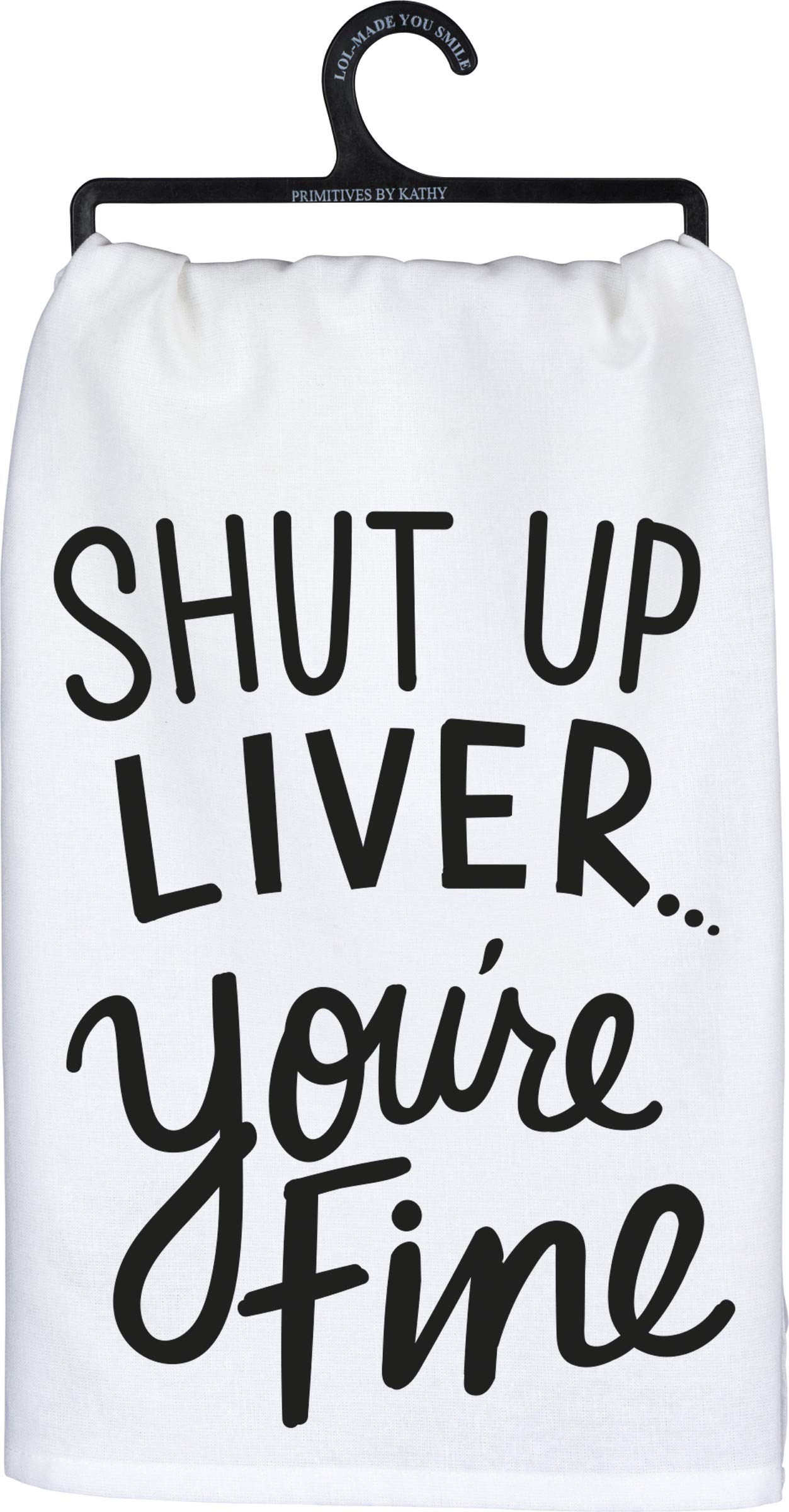 Primitives by Kathy LOL Made You Smile Geschirrtuch, 71,1 x 71,1 cm, Shut Up Liver You're Fine