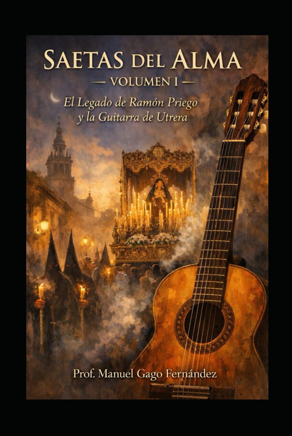 SAETAS DEL ALMA – Volumen I: El Legado de Ramón Priego y la Guitarra de Utrera (Flamenco S.XXI)