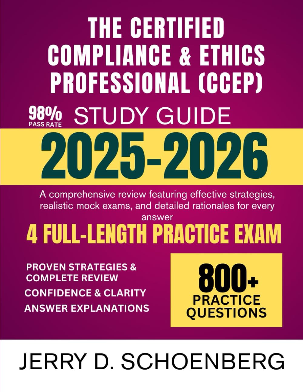 The Certified Compliance & Ethics Professional (CCEP) Study Guide 2025-2026: A comprehensive review featuring effective strategies, realistic mock exams, and detailed rationales for every answer