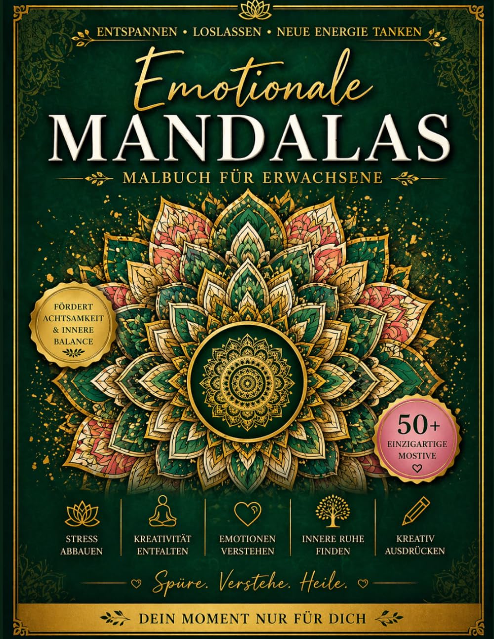 Emotionale Mandalas Malbuch für Erwachsene: Entspannendes Malbuch mit wunderschönen emotionalen Mandalas zum Stressabbau, zur Achtsamkeit und inneren Ruhe