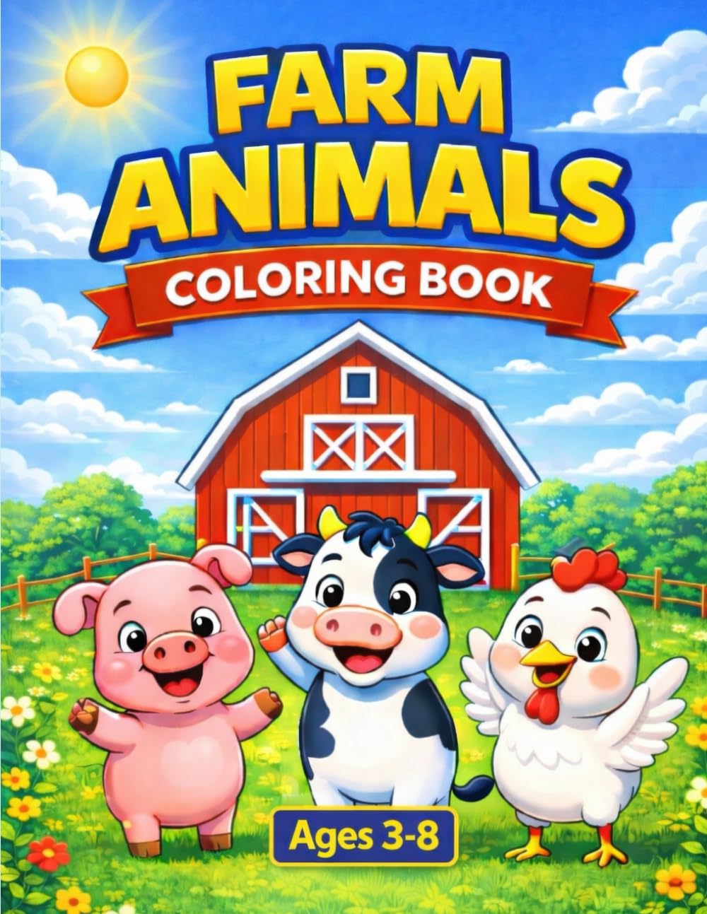 Farm Animals Coloring Book: Fun & Easy Cute Farm Animal Designs for Kids Ages 3-8