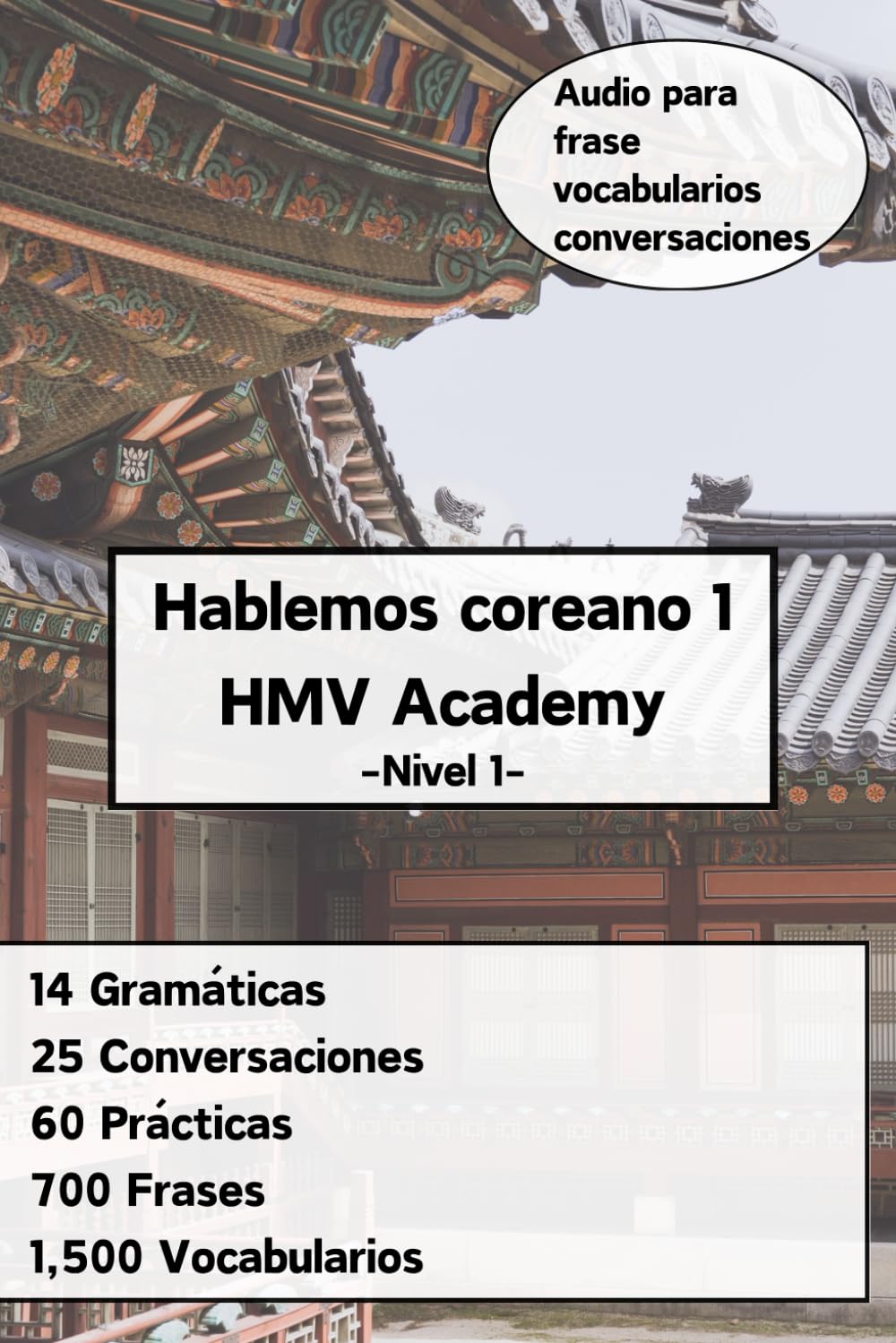 Hablemos coreano Nivel 1: Practique coreano fácilmente con los ejemplos de la vida cotidiana (Coreano para los principiantes)