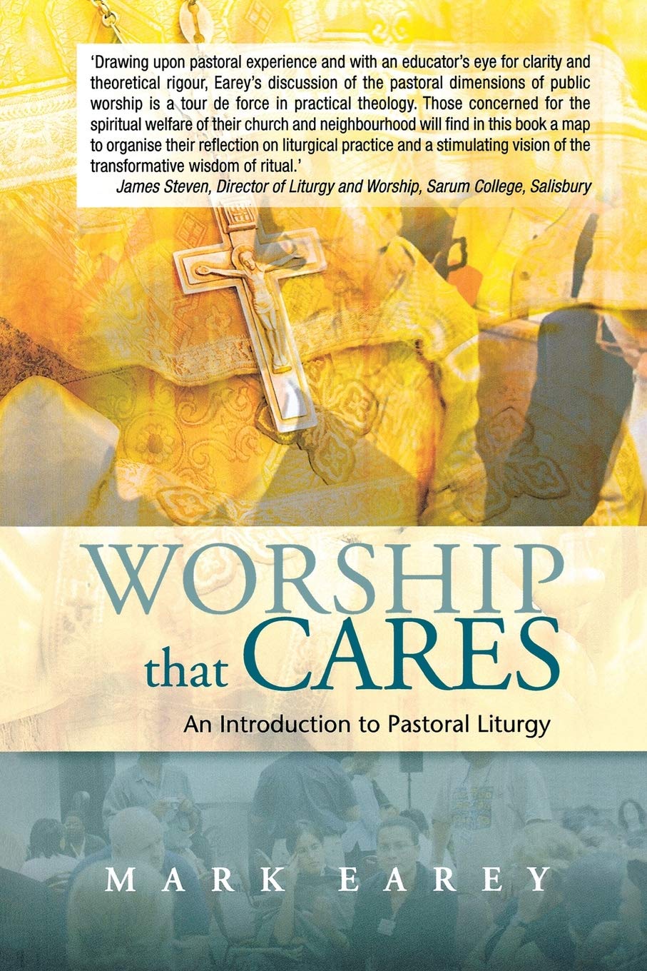 Worship that Cares: An Introduction to Pastoral Liturgy