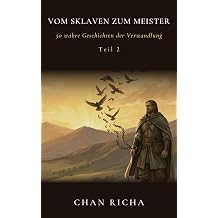 Vom Sklaven zum Meister 50 wahre Geschichten der Verwandlung Teil 2 German Edition