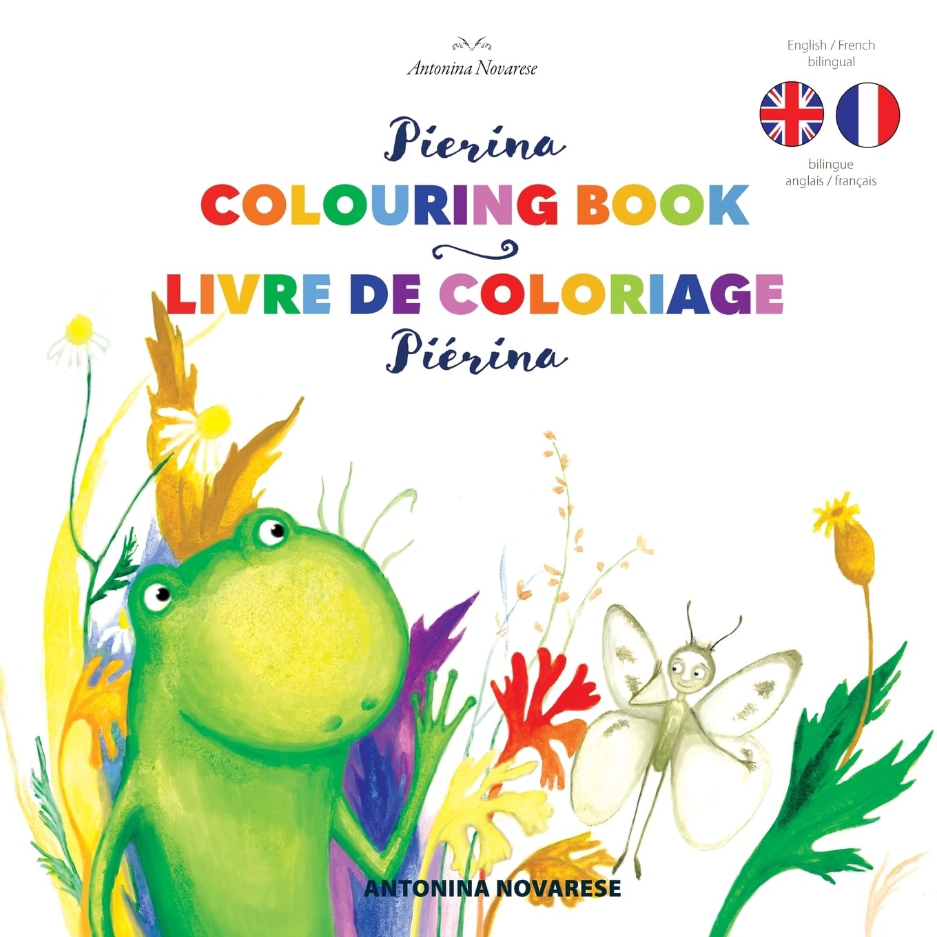 Pierina Colouring Book / Piérina livre de coloriage: English / French Bilingual Children's Book (Livre pour enfants bilingue anglais / français): 5 ... Bilingues Anglais-Français Pour Enfants)
