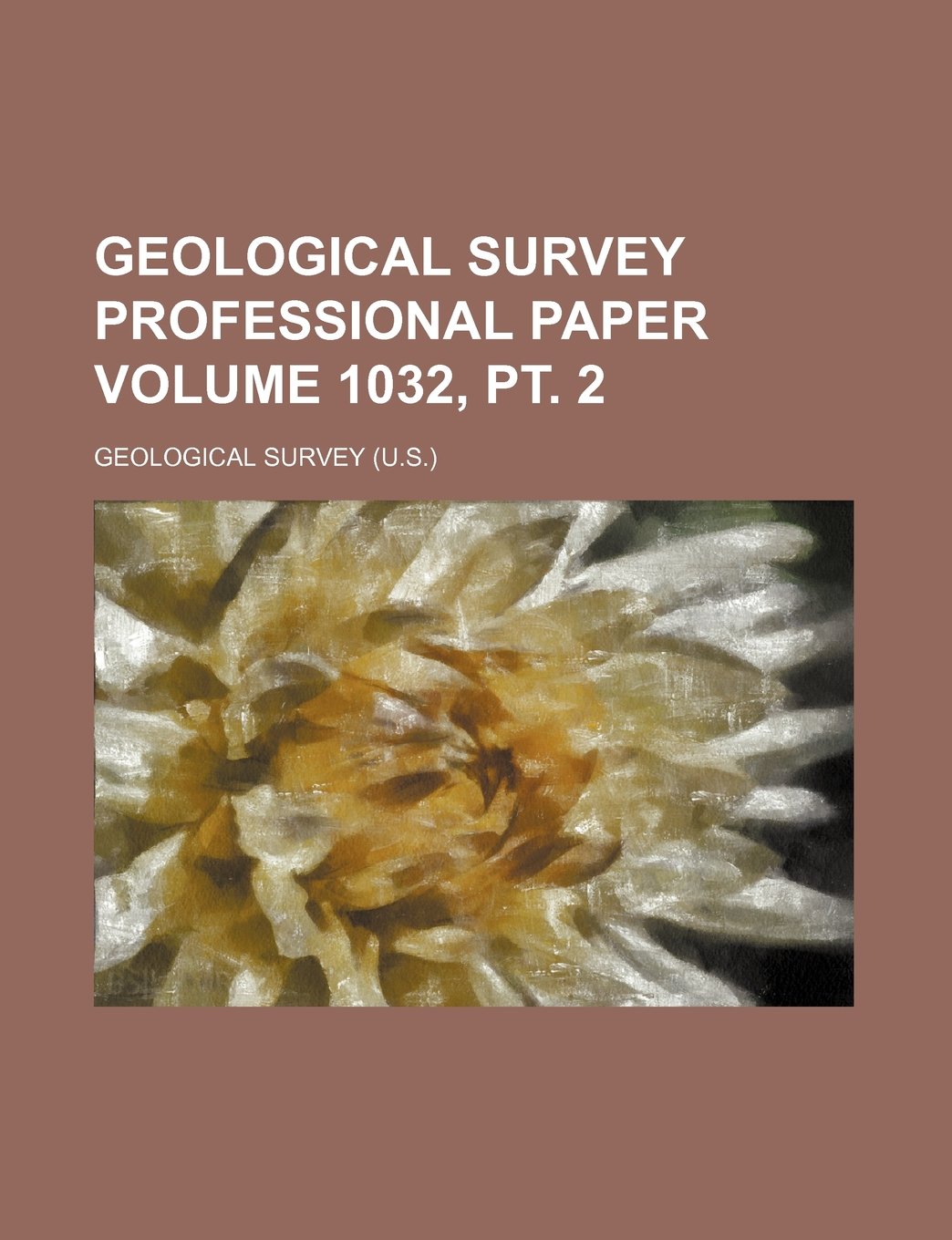Geological Survey Professional Paper Volume 1032, PT. 2