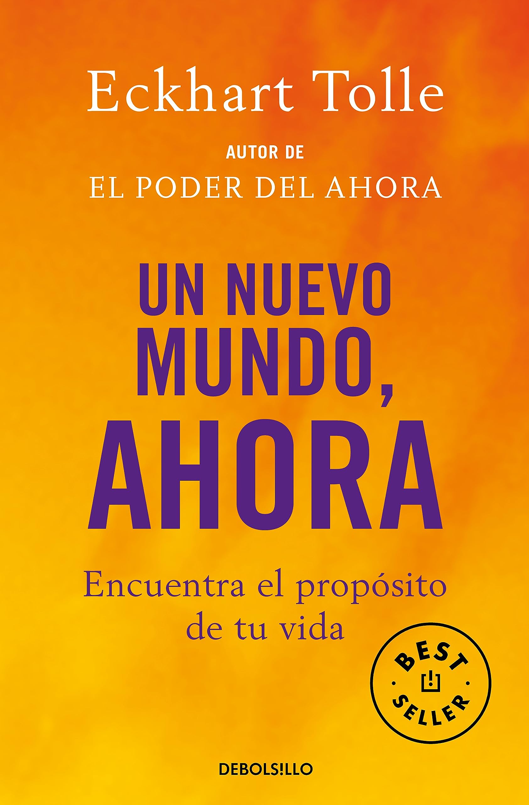 Un nuevo mundo, ahora: Encuentra el propósito de tu vida (Best Seller)