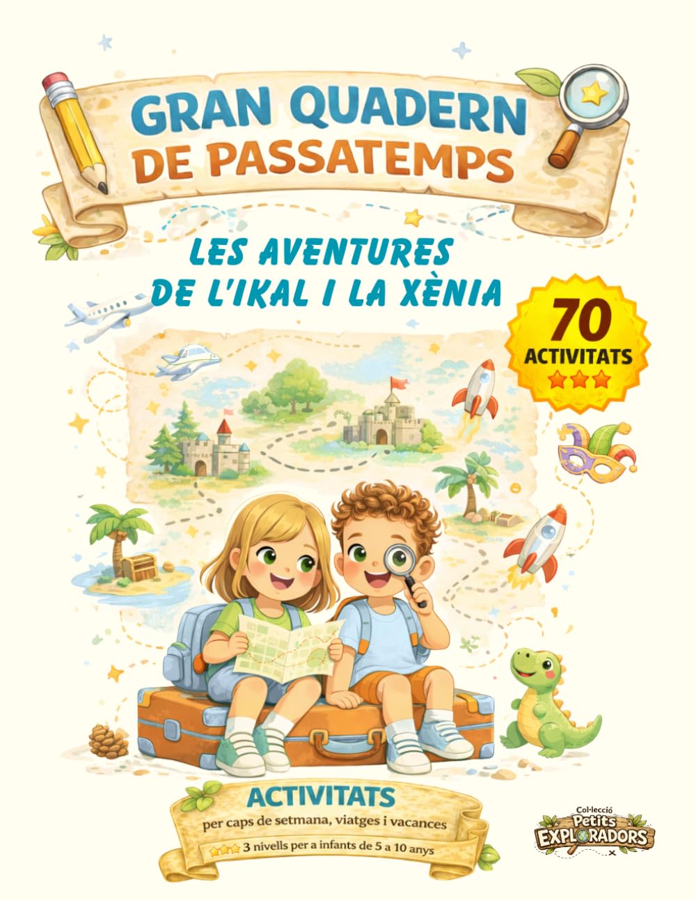 LES AVENTURES DE L'IKAL I LA XÈNIA: GRAN QUADERN DE PASSATEMPS Català (LOS PEQUEÑOS EXPLORADORES)
