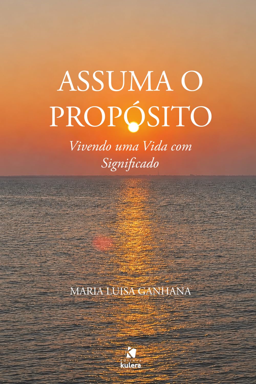 Assuma o Propósito: Vivendo uma Vida com Significado