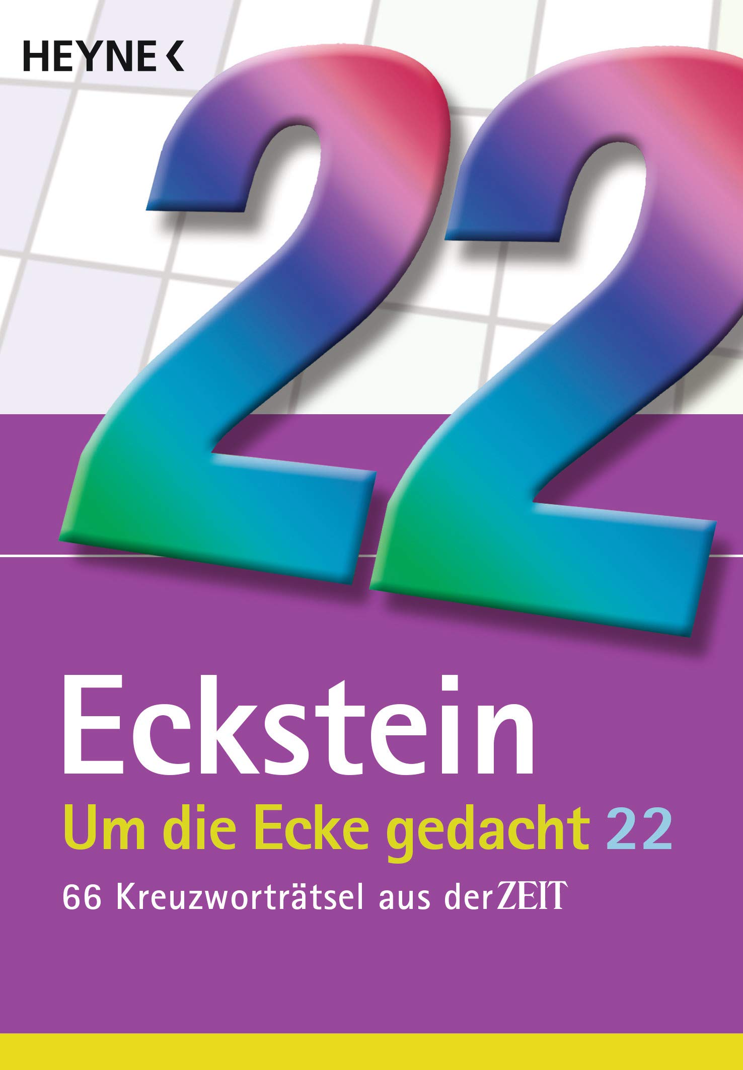 Um die Ecke gedacht 22: 66 Kreuzworträtsel aus der ZEIT