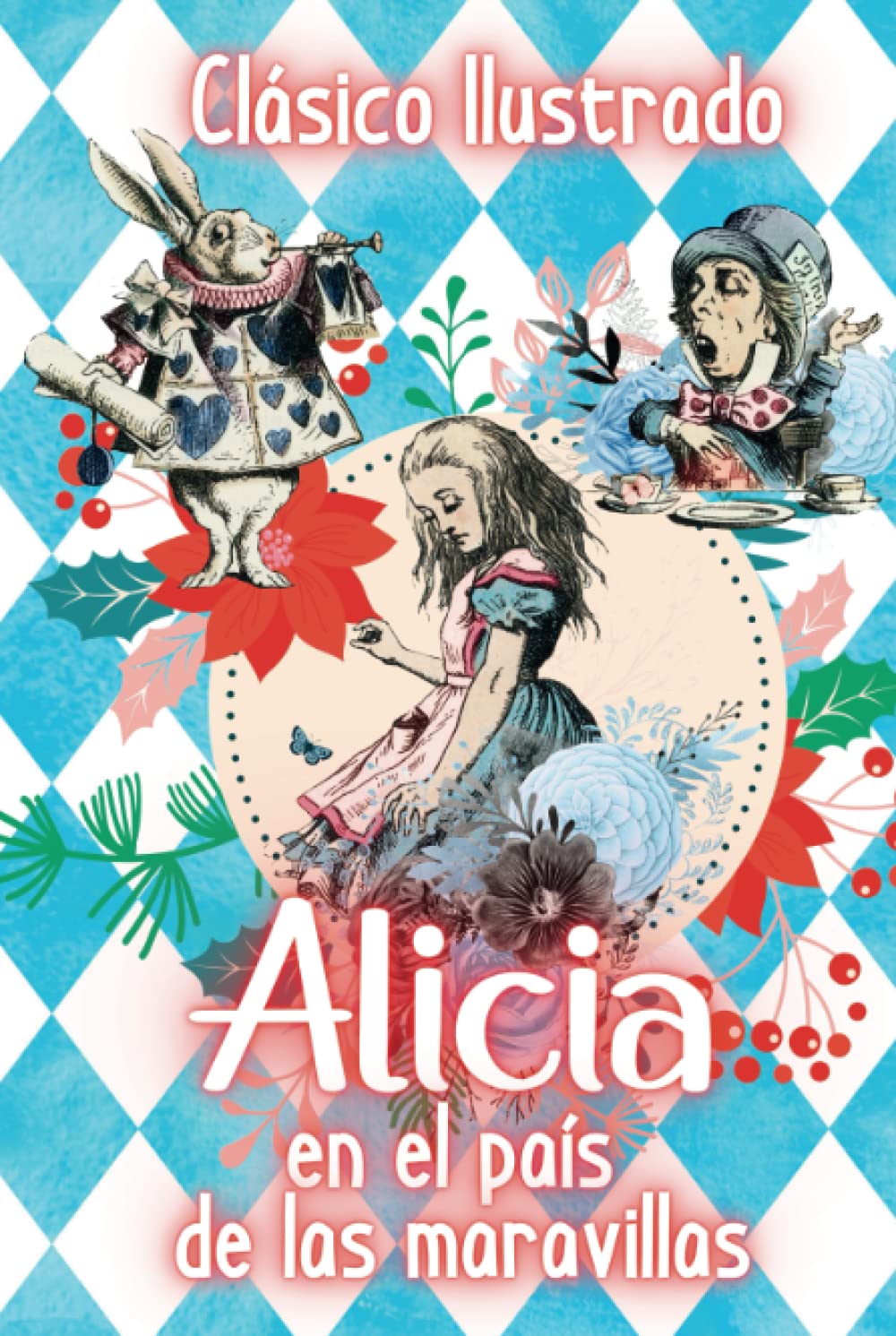 Alicia en el País de las Maravillas Ilustrado: Libro clásico de Lewis Carroll con Interior en Color (Spanish Edition)