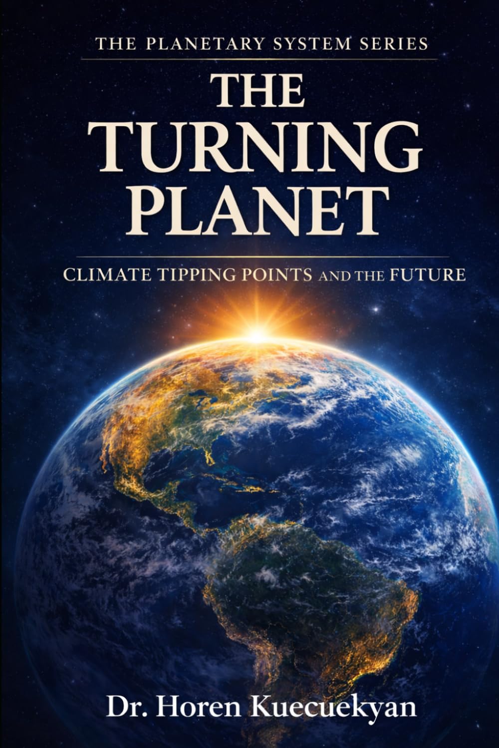 The Turning Planet: Climate Tipping Points and the Future (The Planetary System)