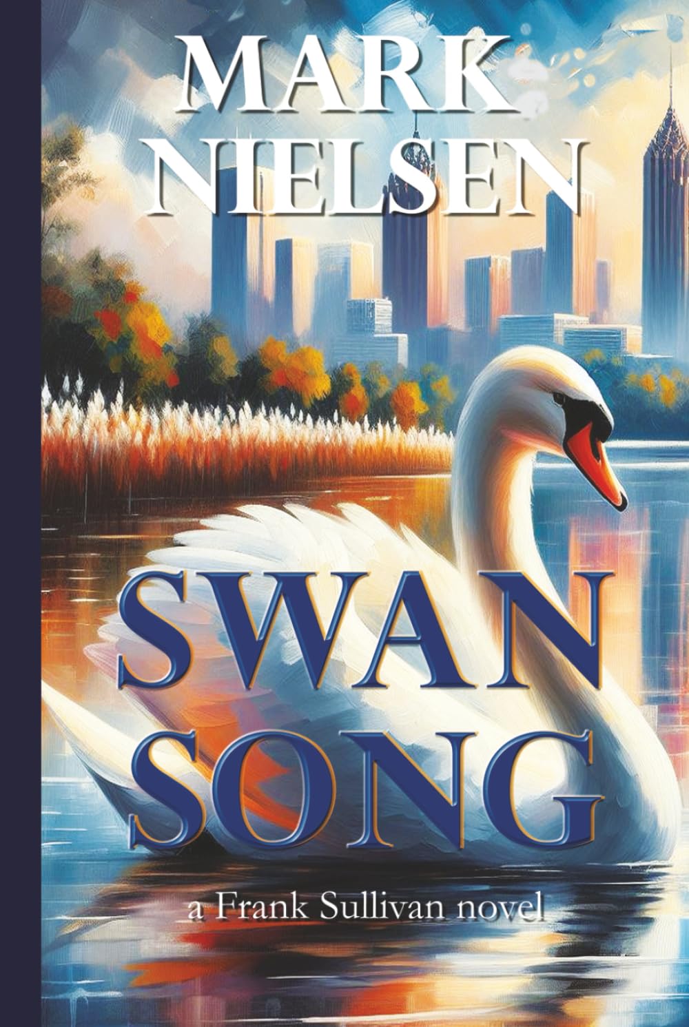 Swan Song: a Frank Sullivan novel (Frank Sullivan Mysteries)