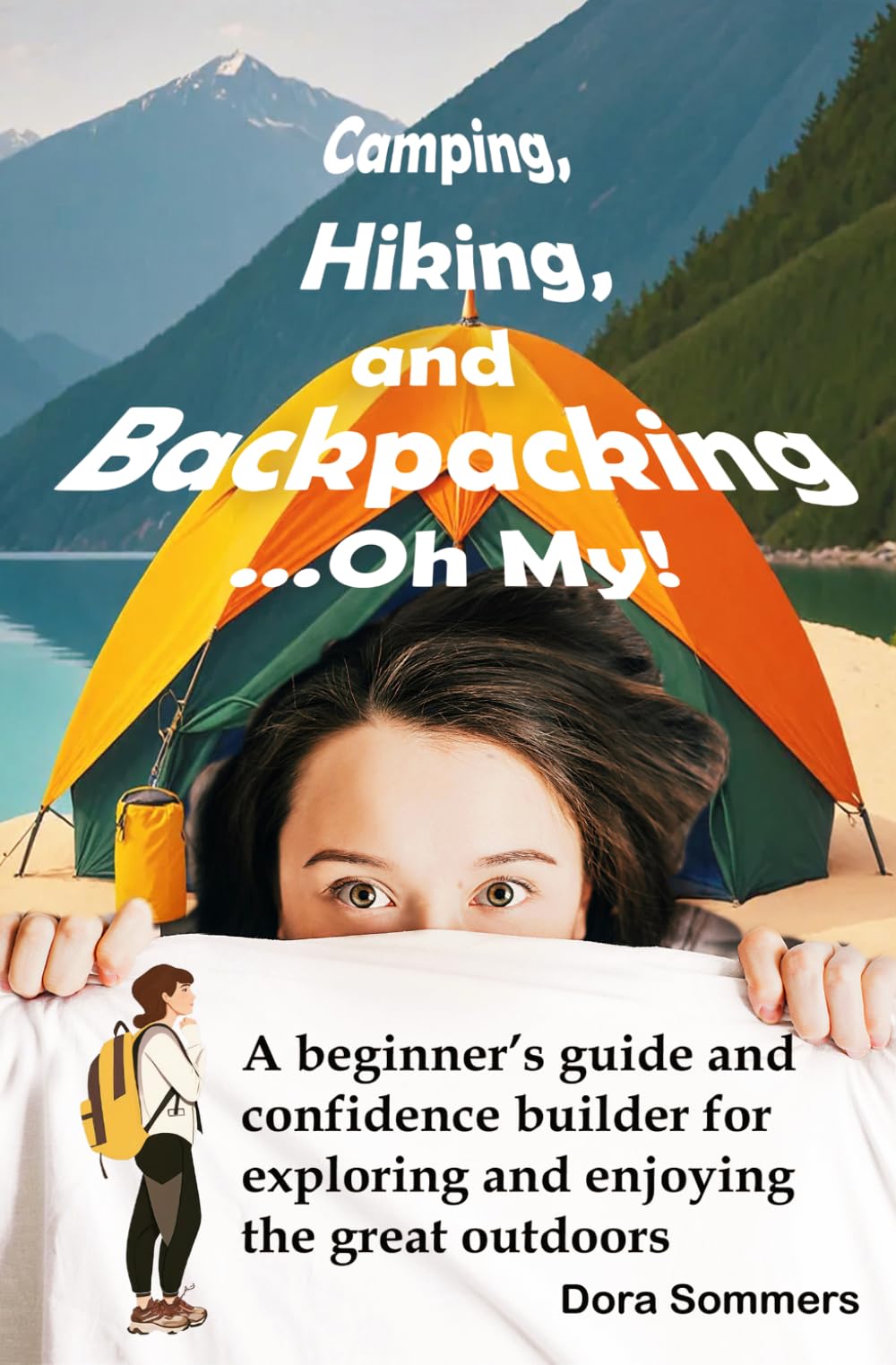 Camping, Hiking, and Backpacking ...Oh My!